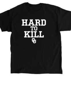 OU's hard to kill' mantra t shirt