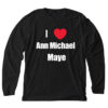 i love ann michael maye shirt
